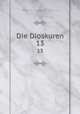Die Dioskuren. 13, 