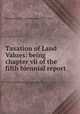 Taxation of Land Values: being chapter vii of the fifth biennial report, Minnesota Tax Commission (1907-1939) 