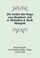 Die Lieder des Hugo von Montfort: mit d. Melodien d. Burk Mangolt, Burk Mangolt, von Montfort Hugo, Hugo , Paul Runge 
