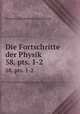 Die Fortschritte der Physik. 58, pts. 1-2, Deutsche Physikalische Gesellschaft 