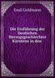 Die Einfhrung der Deutschen Herzogsgeschlechter Krntens in den ., Emil Goldmann 