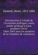 Introduction l`tude de l`conomie politique; cours public profess Lyon pendant l`hiver 1864-1865 sous les auspices de la Chambre de commerce, Dameth, Henri, 1812-1884 