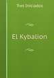 El Kybalion, Tres Iniciados 