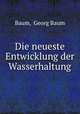 Die neueste Entwicklung der Wasserhaltung, Baum, Georg Baum 