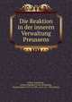 Die Reaktion in der inneren Verwaltung Preussens, 