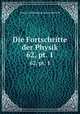 Die Fortschritte der Physik. 62, pt. 1, Deutsche Physikalische Gesellschaft 