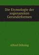 Die Etymologie der sogenannten Gerundirformen, 