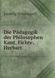 Die Pdagogik der Philosophen Kant, Fichte, Herbart, Ludwig Struempell 
