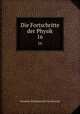 Die Fortschritte der Physik. 16, Deutsche Physikalische Gesellschaft 