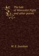 The tale of Worcester Fight and other poems, 