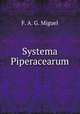 Systema Piperacearum, F. A. G. Miguel 