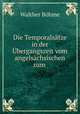 Die Temporalstze in der bergangszeit vom angelschsischen zum ., 