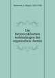 Die heterocyklischen verbindangen der organischen chemie, Wedekind, E. (Edgar), 1870-1938 