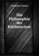 Die Philosophie der Kirchenvter, Johannes Huber 
