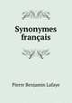 Synonymes franais, Pierre Benjamin Lafaye 
