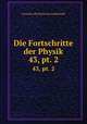 Die Fortschritte der Physik. 43, pt. 2, Deutsche Physikalische Gesellschaft 