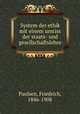 System der ethik mit einem umriss der staats- und gesellschaftslehre, Paulsen, Friedrich, 1846-1908 