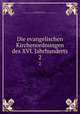 Die evangelischen Kirchenordnungen des XVI. Jahrhunderts. 2, 