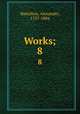 Works;. 8, Hamilton, Alexander, 1757-1804 