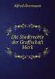 Die Stadtrechte der Graffschaft Mark, Alfred Overmann 