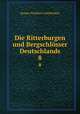 Die Ritterburgen und Bergschlsser Deutschlands. 8, Kaspar Friedrich Gottschalck 