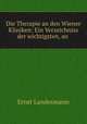 Die Therapie an den Wiener Kliniken: Ein Verzeichniss der wichtigsten, an ., Ernst Landesmann 