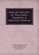 Katy of Catoctin; or, The chain-breakers; a national romance, Townsend, George Alfred, 1841-1914,Wilmer, Richard Hooker, 1918-, former owner 