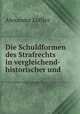 Die Schuldformen des Strafrechts in vergleichend-historischer und ., 