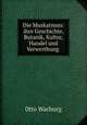 Die Muskatnuss: ihre Geschichte, Botanik, Kultur, Handel und Verwerthung ., 0tto Warburg 