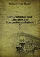 Die Geschichte und Literatur der Staatswissenschaften. 3, Robert von Mohl 