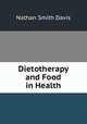 Dietotherapy and Food in Health, Nathan Smith Davis 
