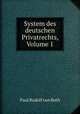 System des deutschen Privatrechts, Volume 1, Paul Rudolf von Roth 