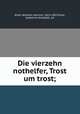Die vierzehn nothelfer, Trost um trost;, Riehl, Wilhelm Heinrich, 1823-1897,Sihler, Katherine Elisabeth, ed 