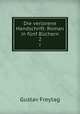 Die verlorene Handschrift: Roman in fnf Bchern. 2, Gustav Freytag 