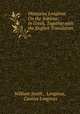 Dionysius Longinus On the Sublime: In Greek, Together with the English Translation, William Smith , Longinus, Cassius Longinus 