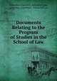 Documents Relating to the Program of Studies in the School of Law, Columbia University School of Law, Columbia University, School of Law 