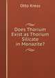 Does Thorium Exist as Thorium Silicate in Monazite?, Otto Kress 