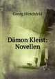 Dmon Kleist: Novellen, Georg Hirschfeld 