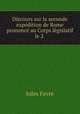 Discours sur la seconde expdition de Rome prononc au Corps lgislatif le 2 ., Jules Favre 