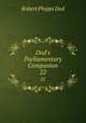 Dod`s Parliamentary Companion. 22, Robert Phipps Dod 