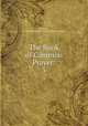 The Book of Common Prayer:. 3, Stephens, Archibald John,Ecclesiastical History Society 