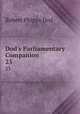 Dod`s Parliamentary Companion. 23, Robert Phipps Dod 