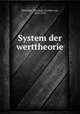 System der werttheorie, Ehrenfels, Christian, Freiherr von, 1859-1932 