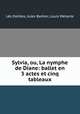 Sylvia, ou, La nymphe de Diane: ballet en 3 actes et cinq tableaux, 