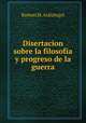 Disertacion sobre la filosofa y progreso de la guerra, 