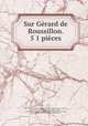 Sur Grard de Roussillon. 5 1 pices, 