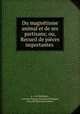 Du magntisme animal et de ses partisans; ou, Recueil de pices importantes ., 