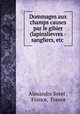 Dommages aux champs causes par le gibier (lapinslievres - sangliers, etc ., Alexandre Sorel , France, France 