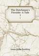 The Dutchman`s Fireside: A Tale. 1, Paulding James Kirke 