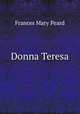 Donna Teresa, Frances Mary Peard 